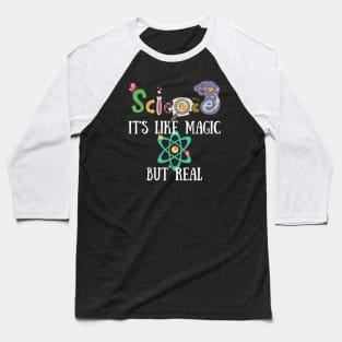 Science It's Like Magic But Real Baseball T-Shirt